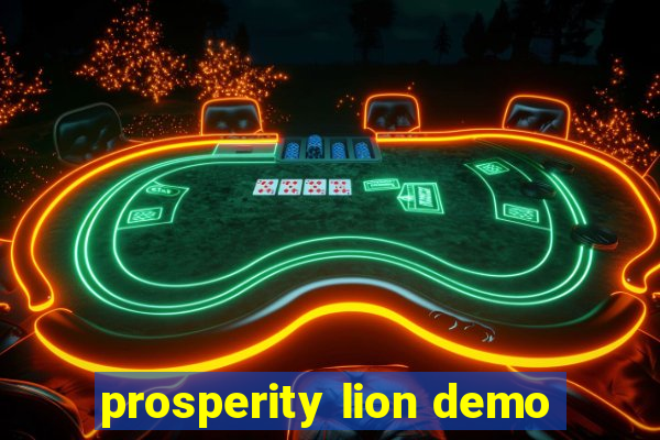 prosperity lion demo